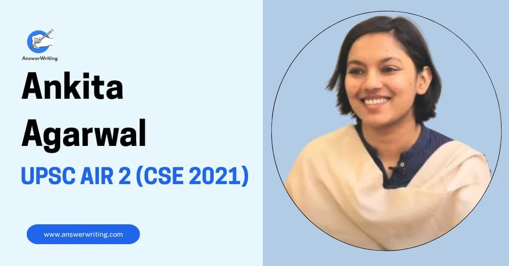 Ankita Agarwal: UPSC AIR 2 (CSE 2021), Strategy, and Journey