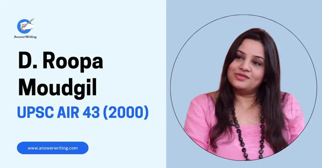D. Roopa Moudgil: UPSC Rank 43, Strategy, and Career Journey